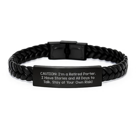 Porter Tale Interlaced Leather Bracelte, Gifts from Friends, Unique Graduation Gifts for Retired Porter, 'Caution: I'm A Retired Porter...' - Image 1