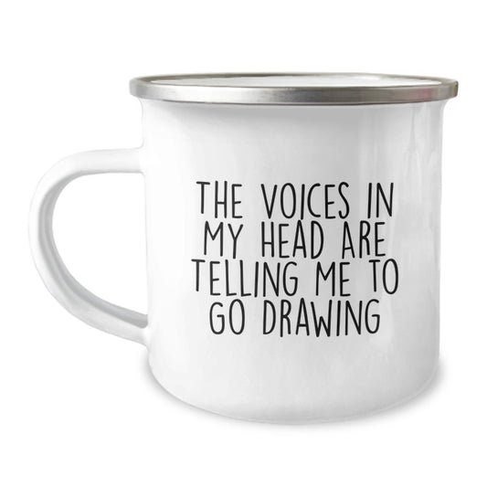 Funny Gift Ideas for Drawing Enthusiasts, 'The Voices In My Head Are Telling Me To Go Drawing' Quote, Unique Graduation Gifts from Friends to Family, 12 oz Stainless Steel Camping Mug - Image 1