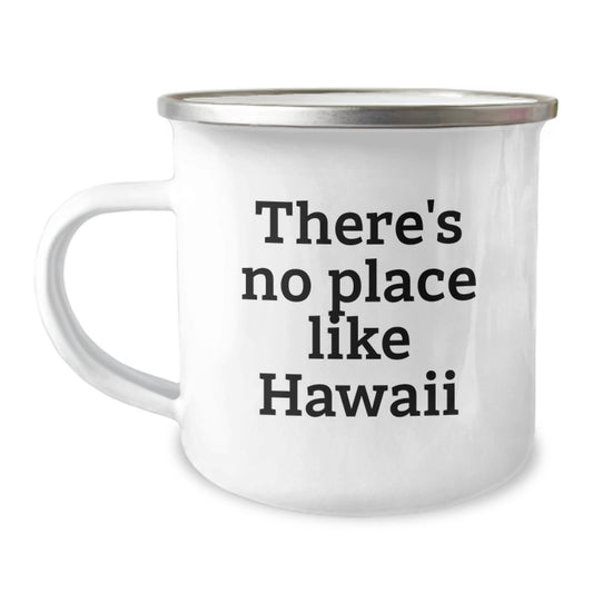 Hawaii Camping Mug 'There's No Place Like Hawaii' Funny Gifts for Friends Family from Hawaii Birthday Unique Presents - Image 1