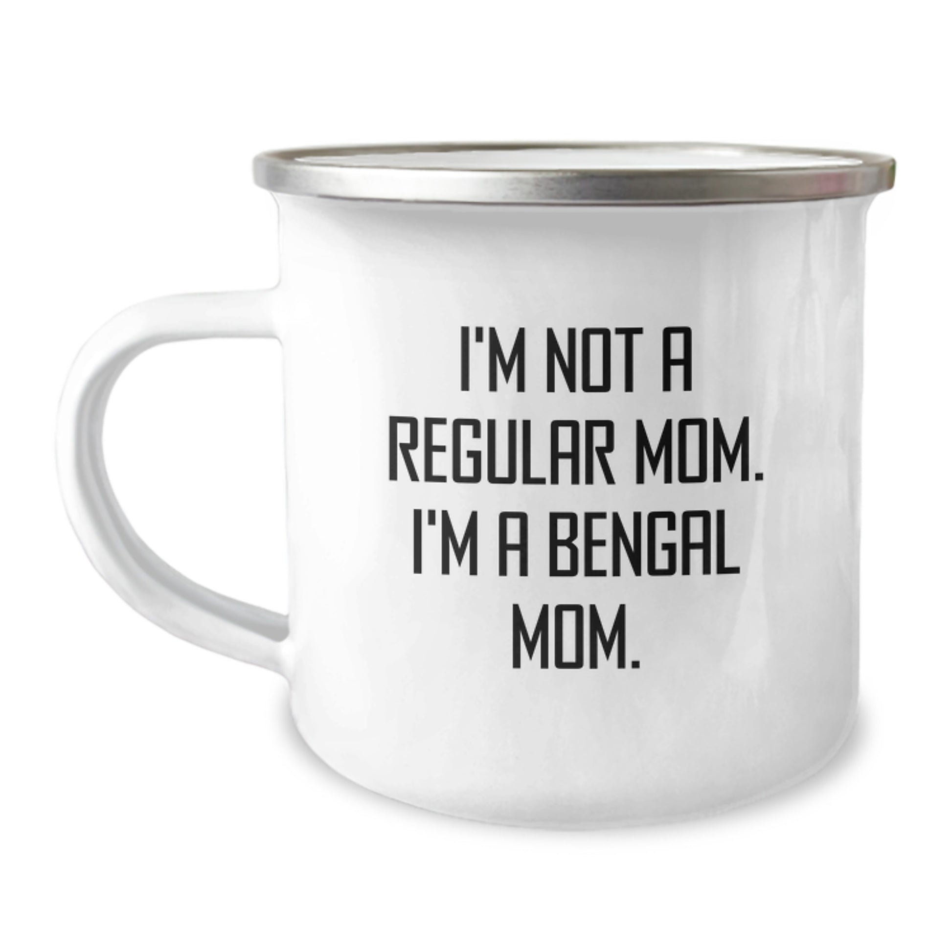 Bengal Cat Mom Fun Gifts from Family for Birthday Unique Mugs, I'm Not A Regular Mom. I'm A Bengal Mom. Camping Mug - Image 1