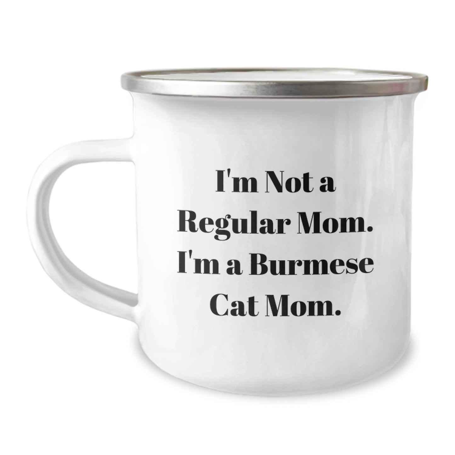 Burmese Cat Mom's Funny Gift for Friends, Family, or Coworkers - I'm Not A Regular Mom. I'm A Burmese Cat Mom. - Camping Mug for Birthday - Image 1