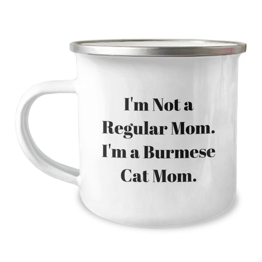 Burmese Cat Mom's Funny Gift for Friends, Family, or Coworkers - I'm Not A Regular Mom. I'm A Burmese Cat Mom. - Camping Mug for Birthday - Image 1