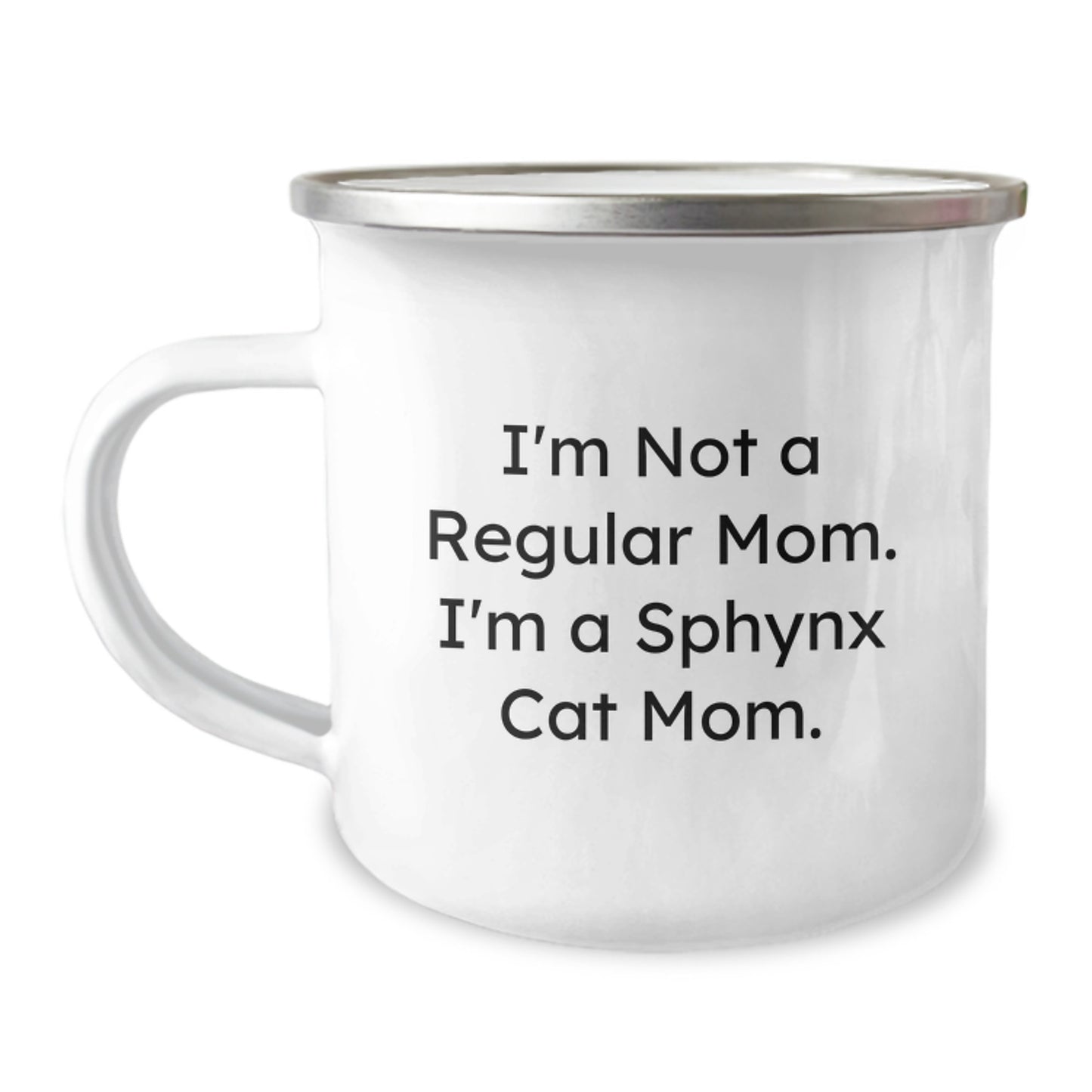 Sphynx Cat Mom, Funny Birthday Unique Gifts from Friends to Sphynx Cat Lovers, I'm Not A Regular Mom. I'm A Sphynx Cat Mom., Camping Mug for Sphynx Cat Enthusiasts, 12 oz Capacity - Image 1