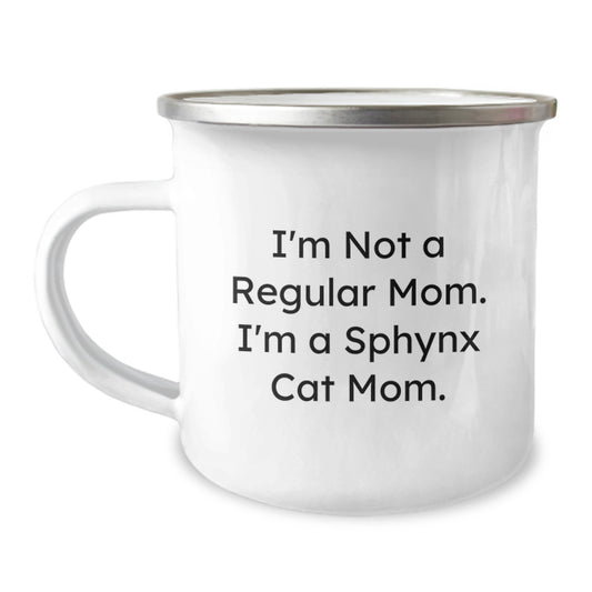 Sphynx Cat Mom, Funny Birthday Unique Gifts from Friends to Sphynx Cat Lovers, I'm Not A Regular Mom. I'm A Sphynx Cat Mom., Camping Mug for Sphynx Cat Enthusiasts, 12 oz Capacity - Image 1