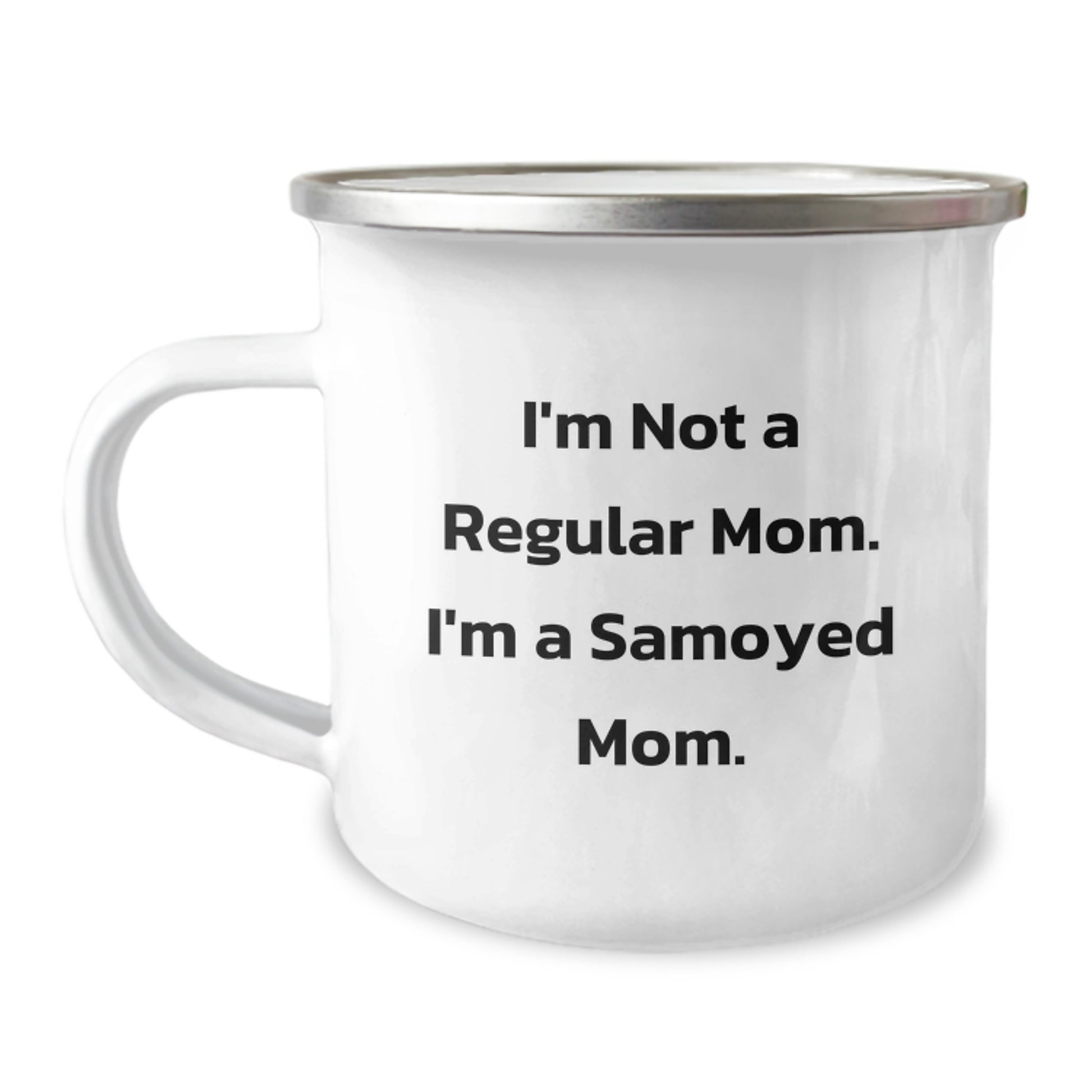 Samoyed Dog Mom Gifts from Family - 'I'm Not A Regular Mom. I'm A Samoyed Mom.' Funny Camping Mug for Graduation - Image 1