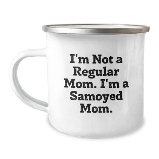 Samoyed Dog Mom Gifts from Friends for Graduation Unique Gifts, 'I'm Not A Regular Mom. I'm A Samoyed Mom.' Funny Camping Mug for Samoyed Dog Lovers, 12 oz Stainless Steel - Image 1