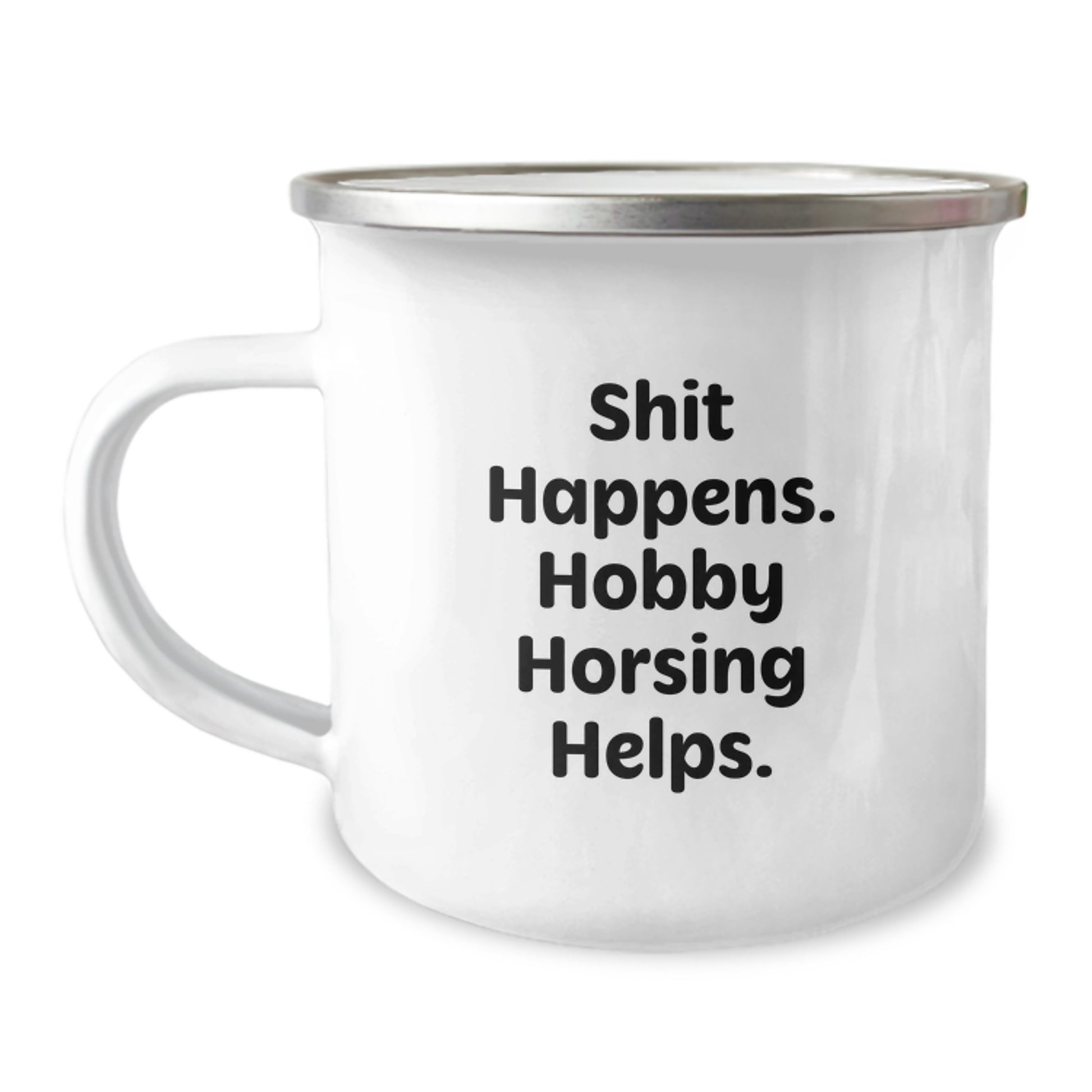 Funny Hobby Horsing Gifts for Men from Family - Shit Happens, Hobby Horsing Helps - Camping Mug for Graduation - Image 1