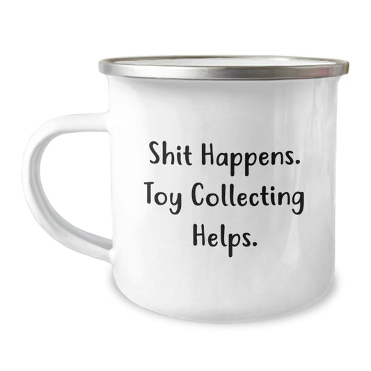 Funny Graduation Gifts for Toy Collecting Enthusiasts, 'Shit Happens. Toy Collecting Helps.' Camping Mug from Friends - Image 1