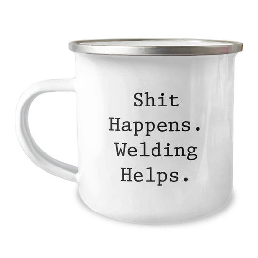 Welding Humor Gifts for Men, Funny Birthday Present from Friends, 'Shit Happens. Welding Helps.' Enamel Camping Mug - Image 1