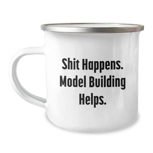 Model Building Enthusiasts Gifts from Friends, Unique Birthday Unique Gifts for Model Building Men, Funny Camping Mug with 'Shit Happens. Model Building Helps.' - Image 1