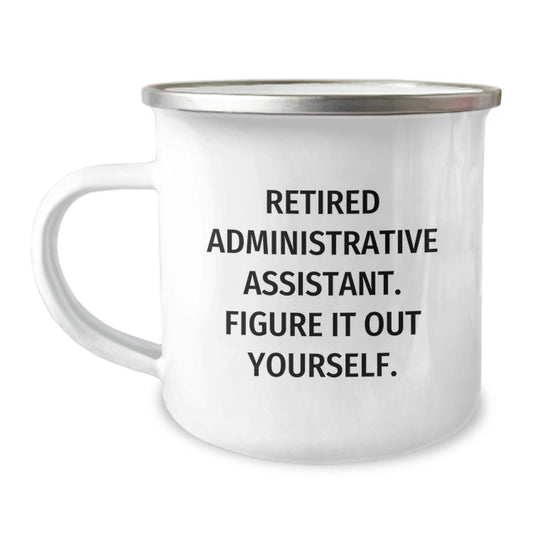 Administrative Assistant Gifts from Coworkers - Funny Quote Camping Mug for Men, Retired 'Figure It Out Yourself', Graduation Unique Gifts - Image 1