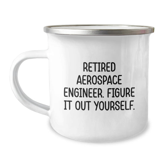 Aerospace Engineer Gifts from Friends - 'Figure It Out Yourself.' Quote Camping Mug for Graduation - Image 1