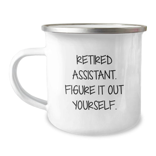 Funny Assistant Camping Mug, 'Retired Assistant. Figure It Out Yourself.' Gifts from Friends for Graduation, 12 oz Stainless Steel with Enamel Finish - Image 1