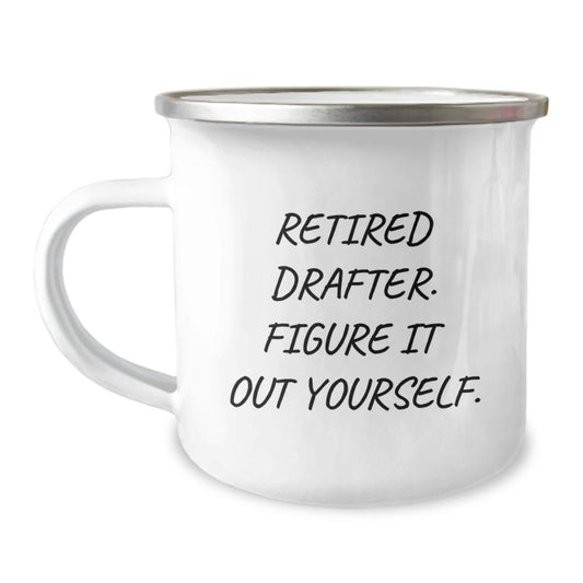 Funny Drafter Gifts for Birthday, Retired Drafter Figure It Out Yourself Camping Mug from Friends for Men - Image 1