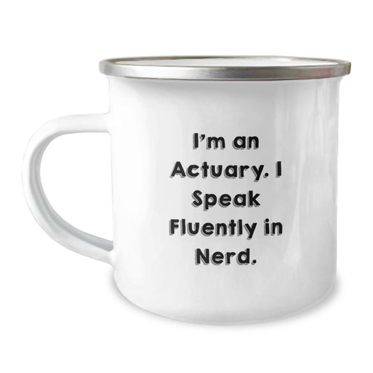 Actuary Gifts, Funny Quirky Camping Mug for Graduation, 'I'm An Actuary. I Speak Fluently In genius.' Enamel Finished, 12 oz, Gifts from Friends, Family, or Coworkers - Image 1