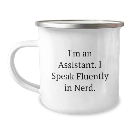 Funny Assistant Gifts, I'm An Assistant. I Speak Fluently In genius., Stainless Steel Camping Mug for Graduation, Gifts from Friends to Assistants, 12 oz - Image 1