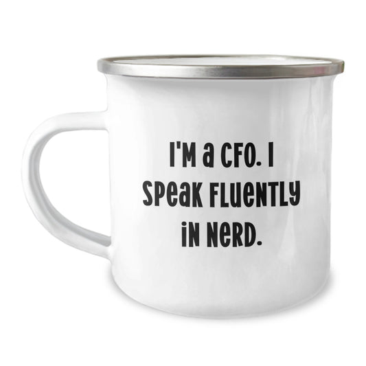 Funny CFO Gifts from Friends for Graduation - 'I'm A CFO. I Speak Fluently In genius.' Enamel Camping Mug, 12 oz Stainless Steel - Image 1