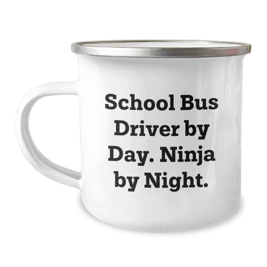 School Bus Driver Gifts, Funny Camping Mug, Birthday Unique Presents from Friends to School Bus Driver By Day. Ninja By Night. - Image 1