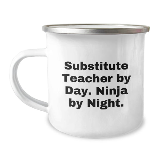 Funny Substitute Teacher Gifts from Friends for Substitute Teacher By Day. Ninja By Night. - Camping Mug, Birthday Unique Gifts for Substitute Teacher - Image 1