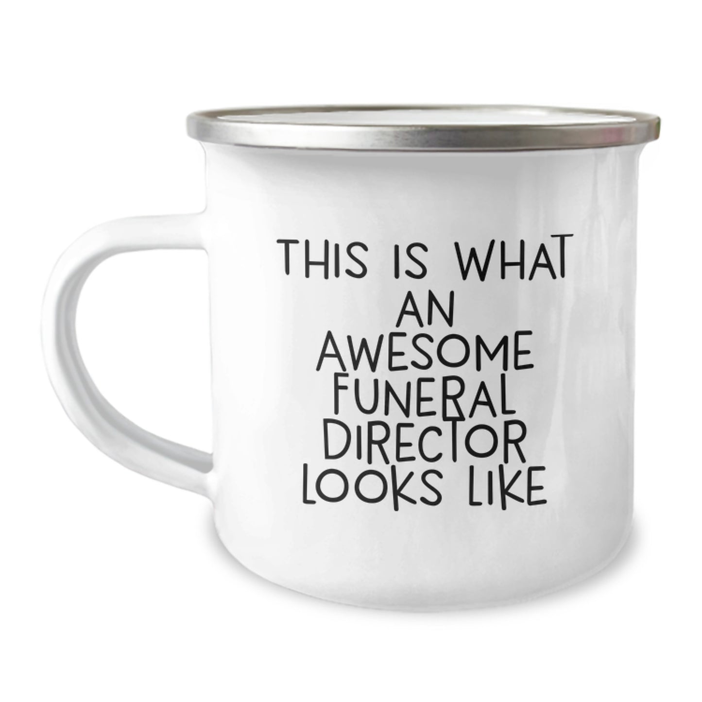 Funny Gifts from Men to Funeral Directors on Graduation - This Is What Awesome Looks Like, Camping Mug, 12 oz Stainless Steel Enamel Finish - Image 1