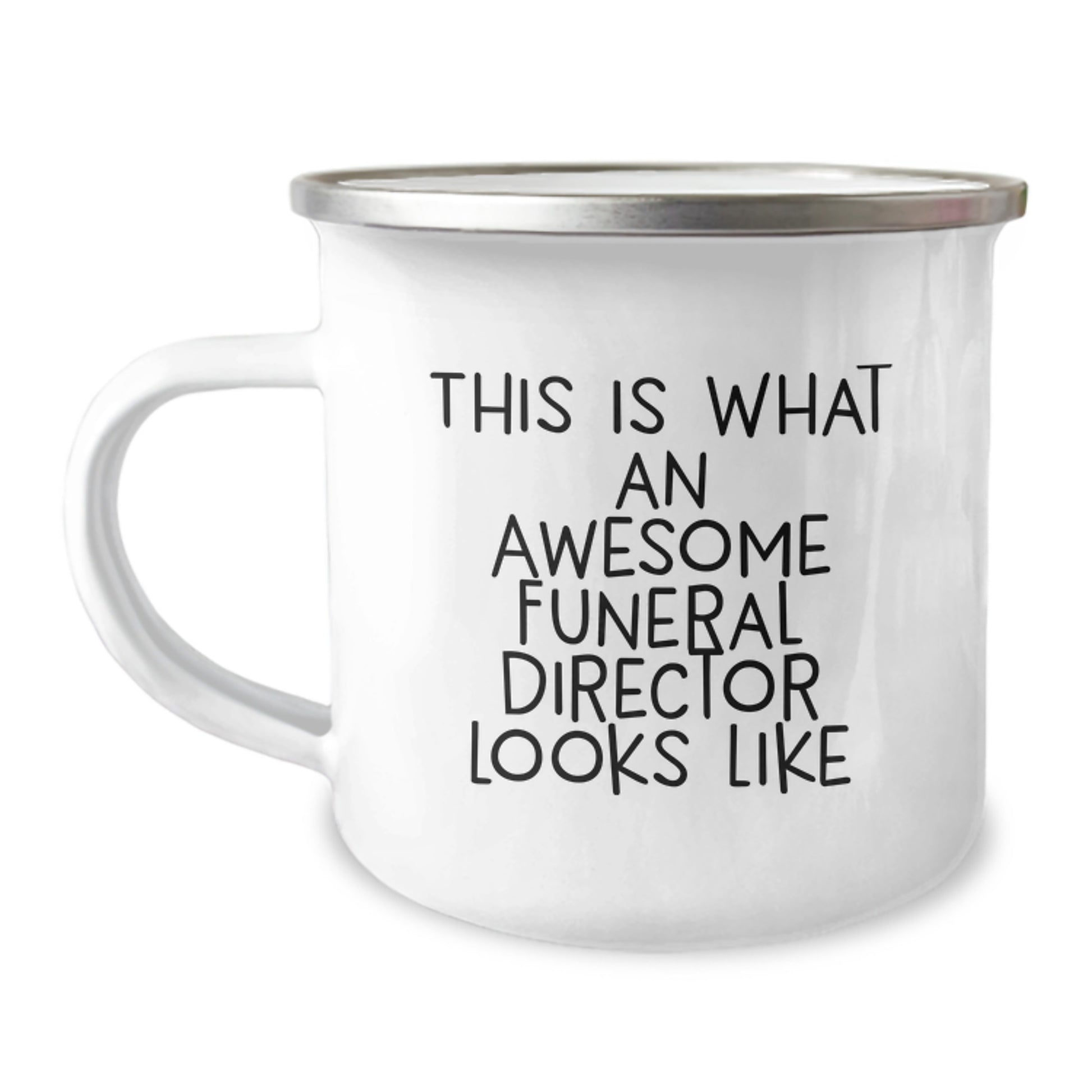 Funny Gifts from Men to Funeral Directors on Graduation - This Is What Awesome Looks Like, Camping Mug, 12 oz Stainless Steel Enamel Finish - Image 1