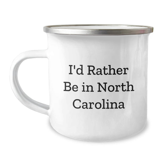 North Carolina Camping Mug, I'd Rather Be In North Carolina, Funny Quote Gift for Friends, Coworkers, Family, Graduation Unique Gifts from Men, Women, Family - Image 1