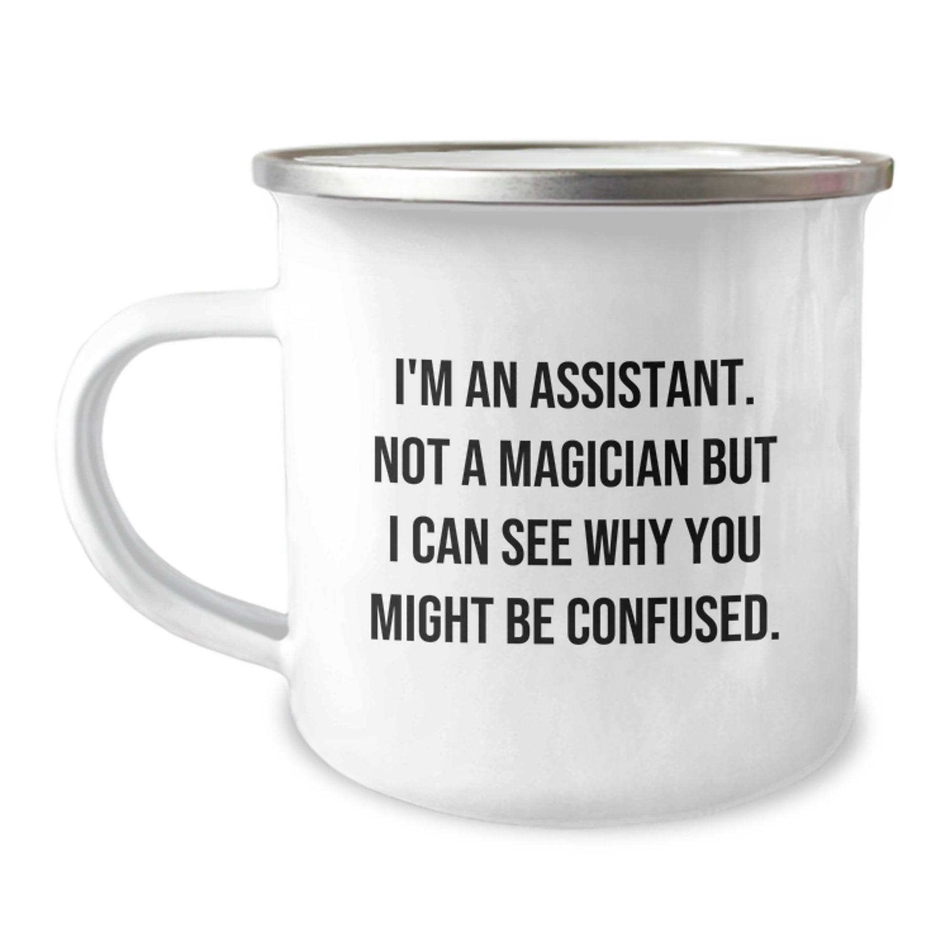Funny Assistant Gifts from Friends for Graduation, I'm An Assistant. Not A Magician, Enamel Camping Mug - Image 1