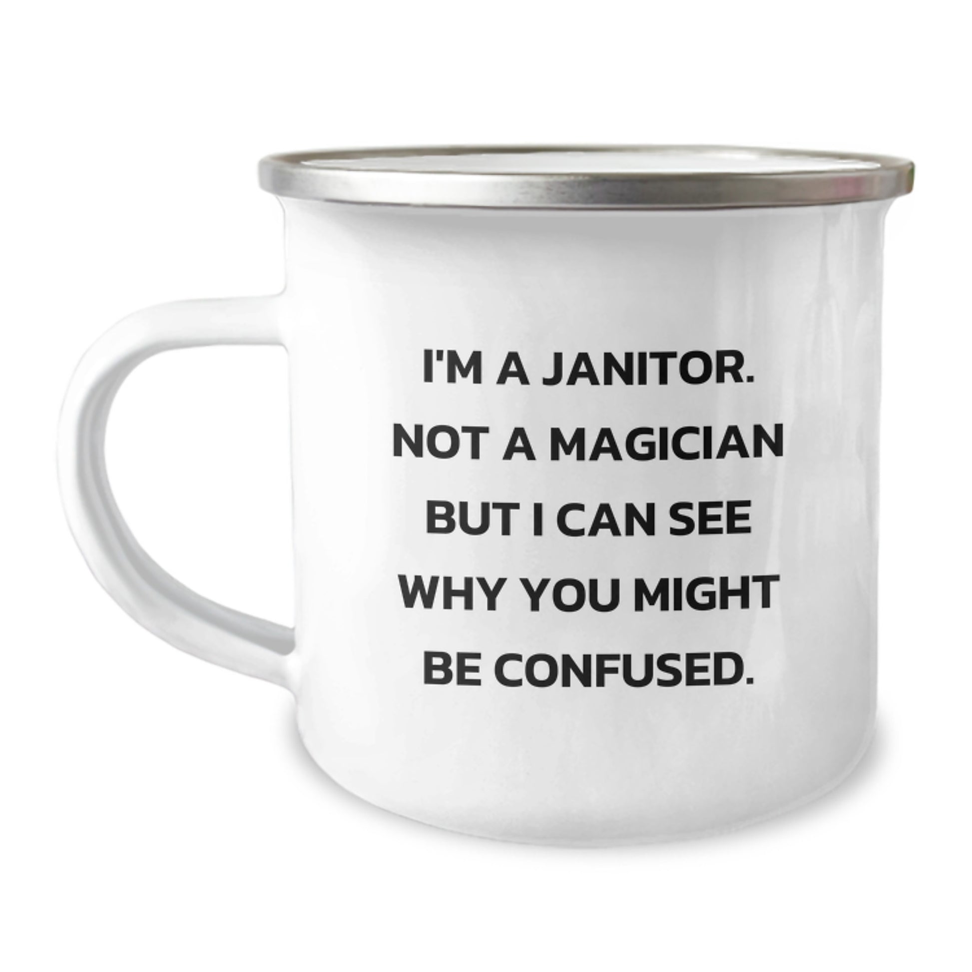 Funny Janitor Gifts from Friends for Graduation, Janitor Camping Mug with 'I'm A Janitor. Not A Magician...' - Image 1