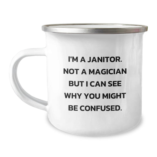 Funny Janitor Gifts from Friends for Graduation, Janitor Camping Mug with 'I'm A Janitor. Not A Magician...' - Image 1