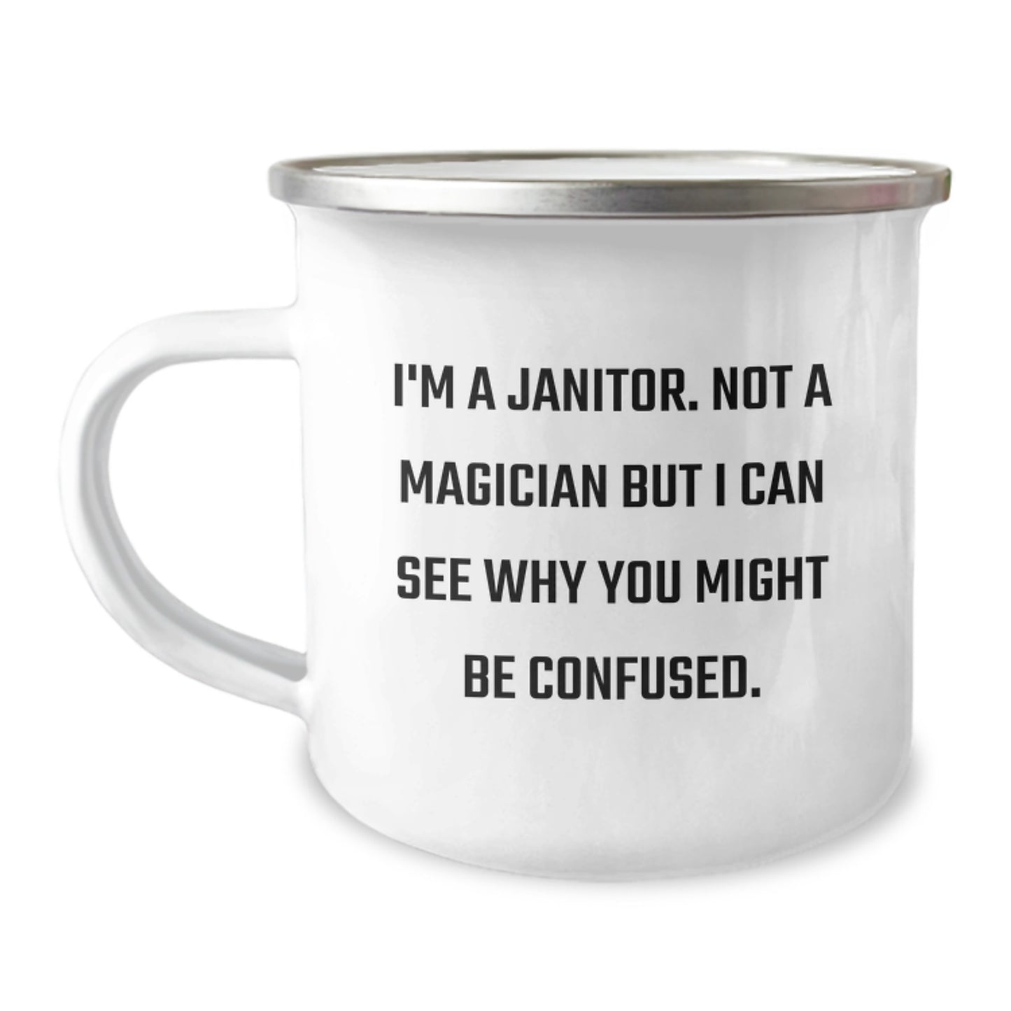 Janitor Gifts from Friends for Graduation Unique Janitor Humor Gifts, 'I'm A Janitor. Not A Magician But I Can See Why You Might Be Confused.' Funny Camping Mug for Men or Women - Image 1