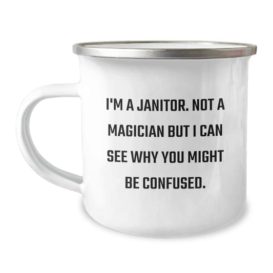 Janitor Gifts from Friends for Graduation Unique Janitor Humor Gifts, 'I'm A Janitor. Not A Magician But I Can See Why You Might Be Confused.' Funny Camping Mug for Men or Women - Image 1