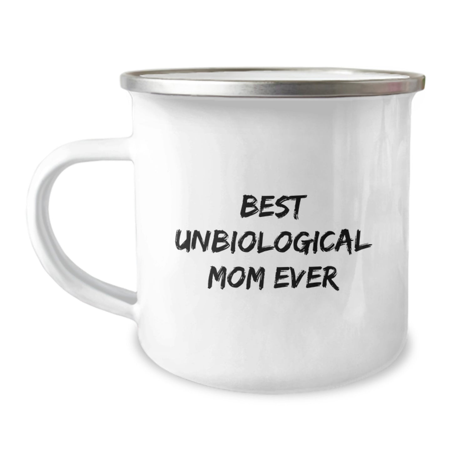 Gifts from Men to Their Awesome Unbiological Mom for Christmas, Unbiological Mom Camping Mug, Funny Quote 'Best Unbiological Mom Ever' - Image 1