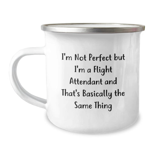 Funny Flight Attendant Gifts from Friends, Unique Christmas Unique Gifts for Flight Attendant, Camping Mug I'm Not Perfect But I'm A Flight Attendant And That's Basically The Same Thing - Image 1