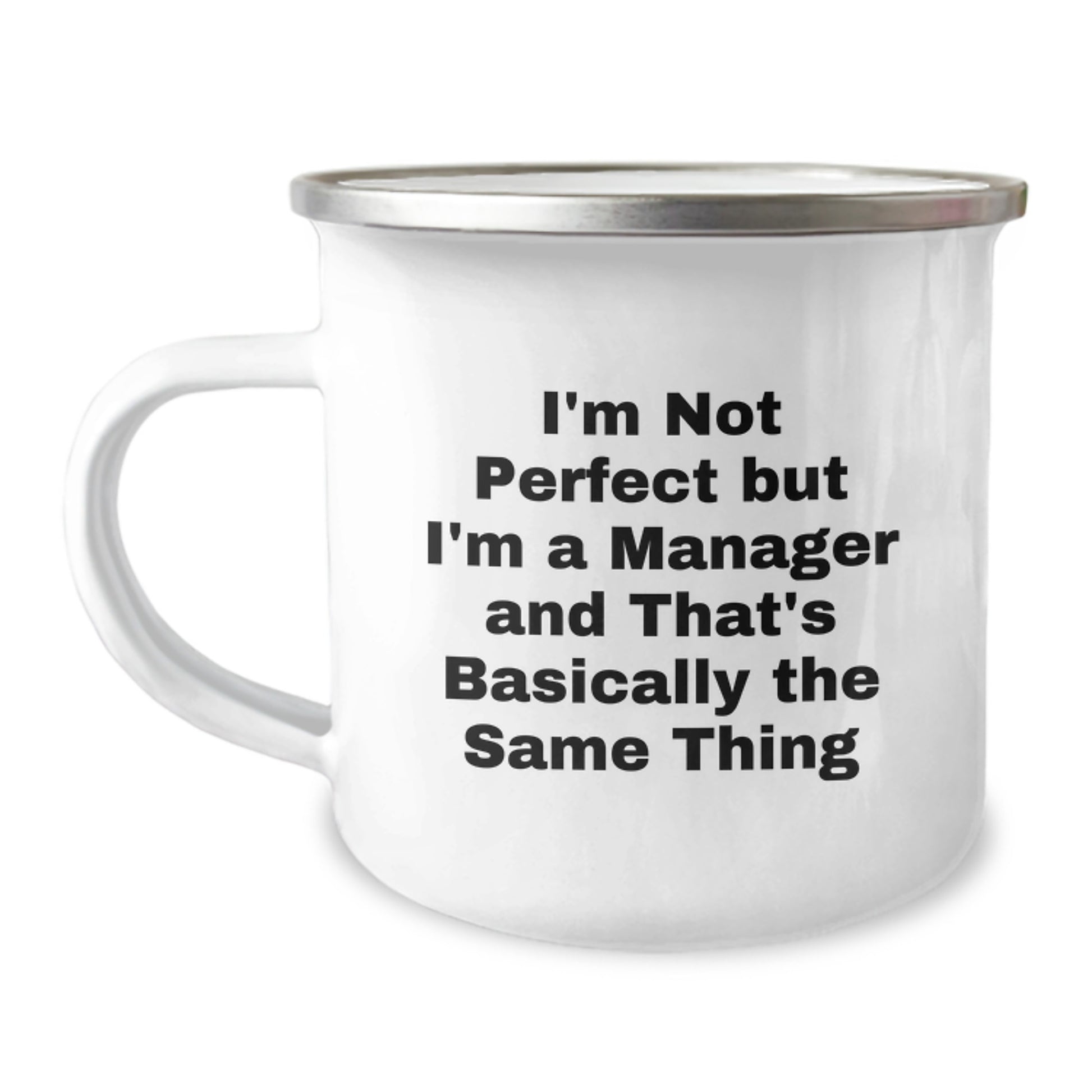 Funny Manager Gifts from Men, Unique Christmas Unique Gifts for Manager, Camping Mug with I'm Not Perfect But I'm A Manager And That's Basically The Same Thing - Image 1