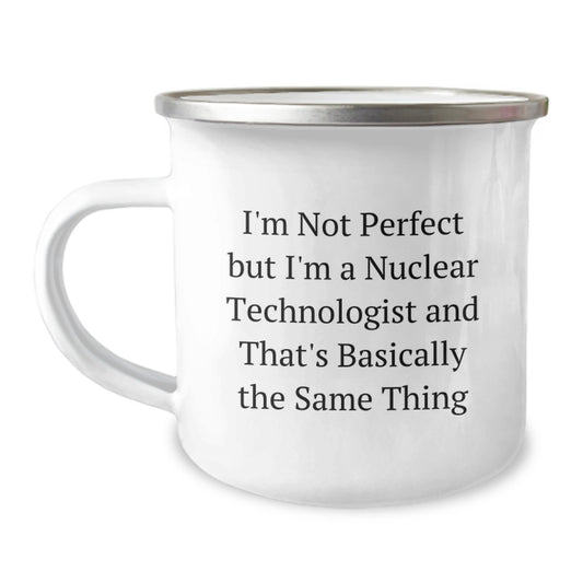Camping Mug Nuclear Technologist Gifts from Friends Unique Christmas Memorable Present for Nuclear Technologist Enthusiasts Men Women Friends Coworkers Family - Image 1