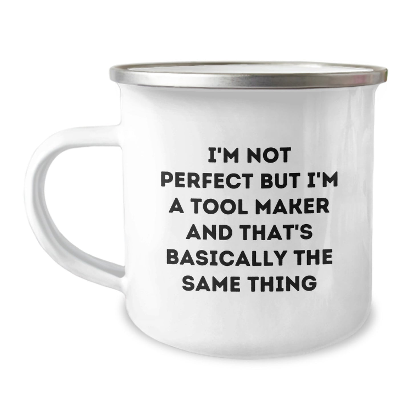 Funny Tool Maker Gifts from Friends for Men - I'm Not Perfect Camping Mug for Men, Unique Christmas Unique Gifts for Tool Makers, Custom Camping Mug - Image 1