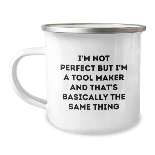 Funny Tool Maker Gifts from Friends for Men - I'm Not Perfect Camping Mug for Men, Unique Christmas Unique Gifts for Tool Makers, Custom Camping Mug - Image 1