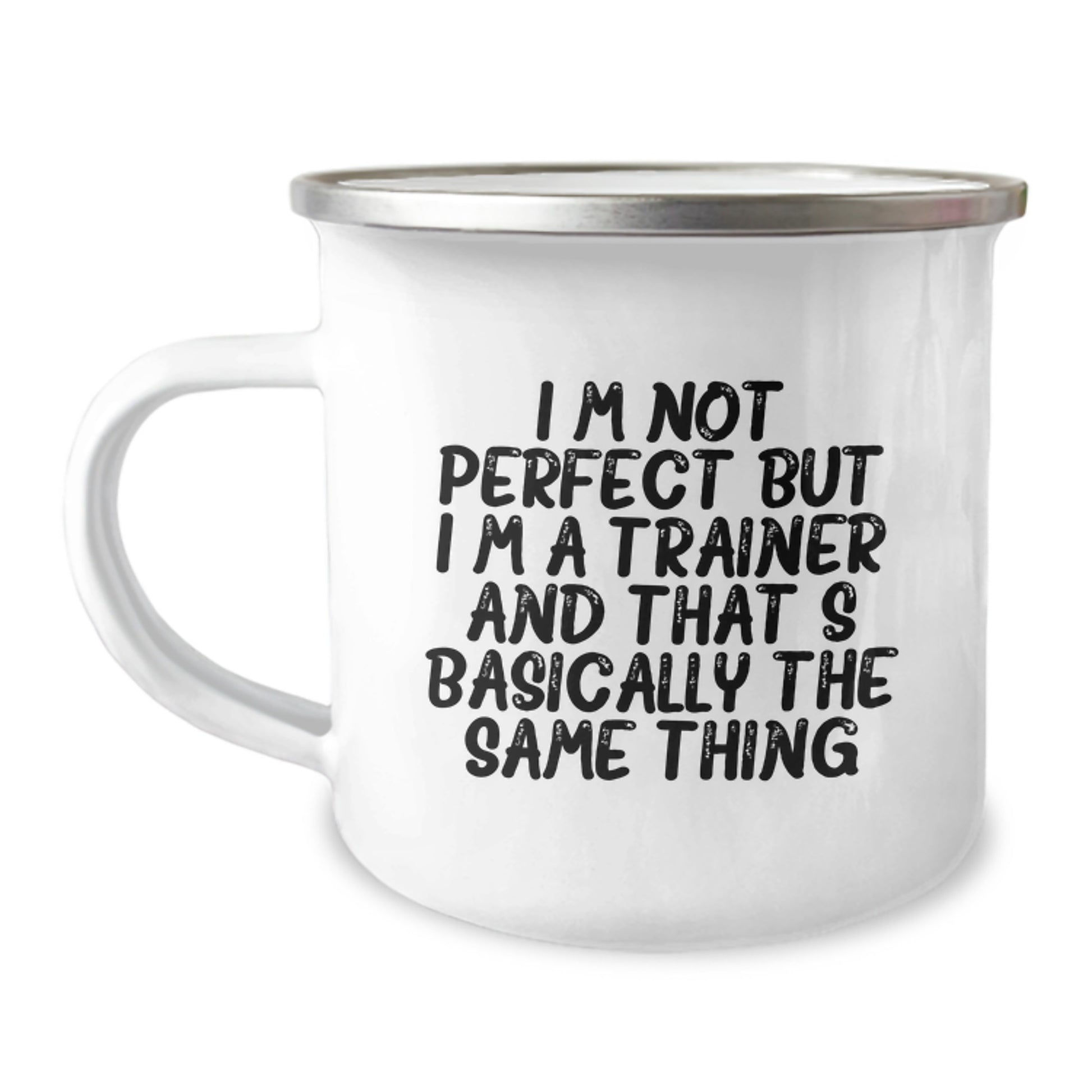 Funny Trainer Gifts from Friends, Unique Christmas Unique Gifts for Trainers, Personalized Trainer Camping Mug - I'm Not 'Perfect' But I'm A Trainer And That's Basically The Same Thing - Image 1