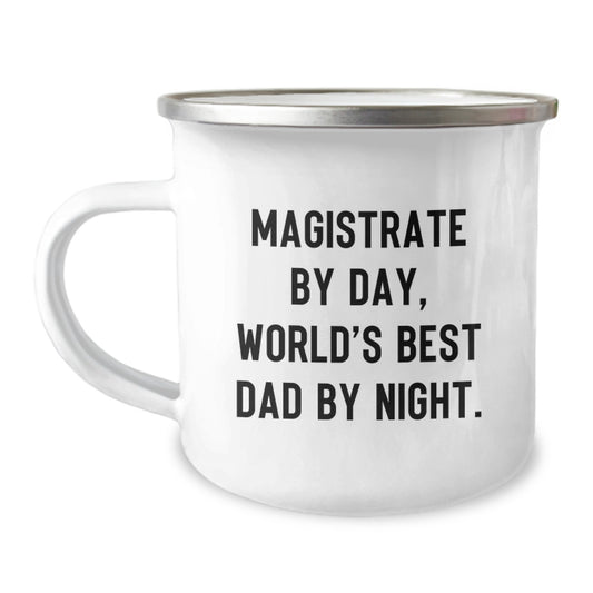 Magistrate By Day, World's Best Dad By Night, Funny Graduation Gifts from Family to Magistrate, 12 oz Camping Mug - Image 1