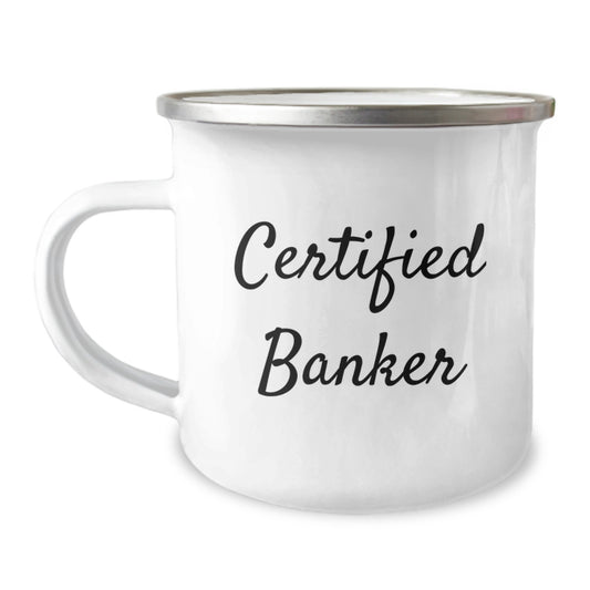 Funny Certified Banker Gifts for Men or Women - Camping Mug for Banker Graduation, Gifts from Friends, Coworkers, or Family - Image 1