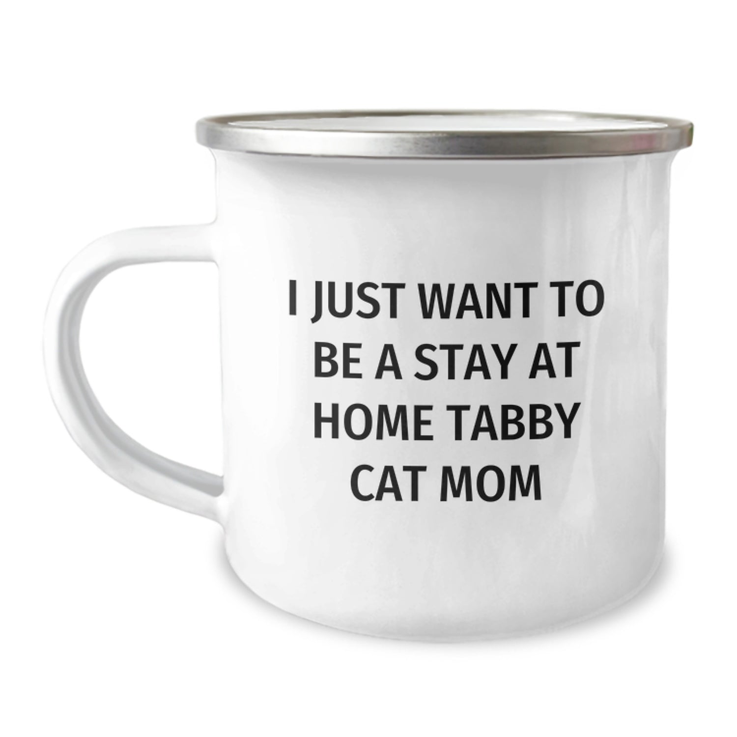 Tabby Cat Mom Gifts, Stay at Home Funny Mugs for Graduation, Camping Mug Quotes from I Just Want To Be A Stay At Home Tabby Cat Mom, Gifts from Family to Tabby Cat Lovers - Image 1