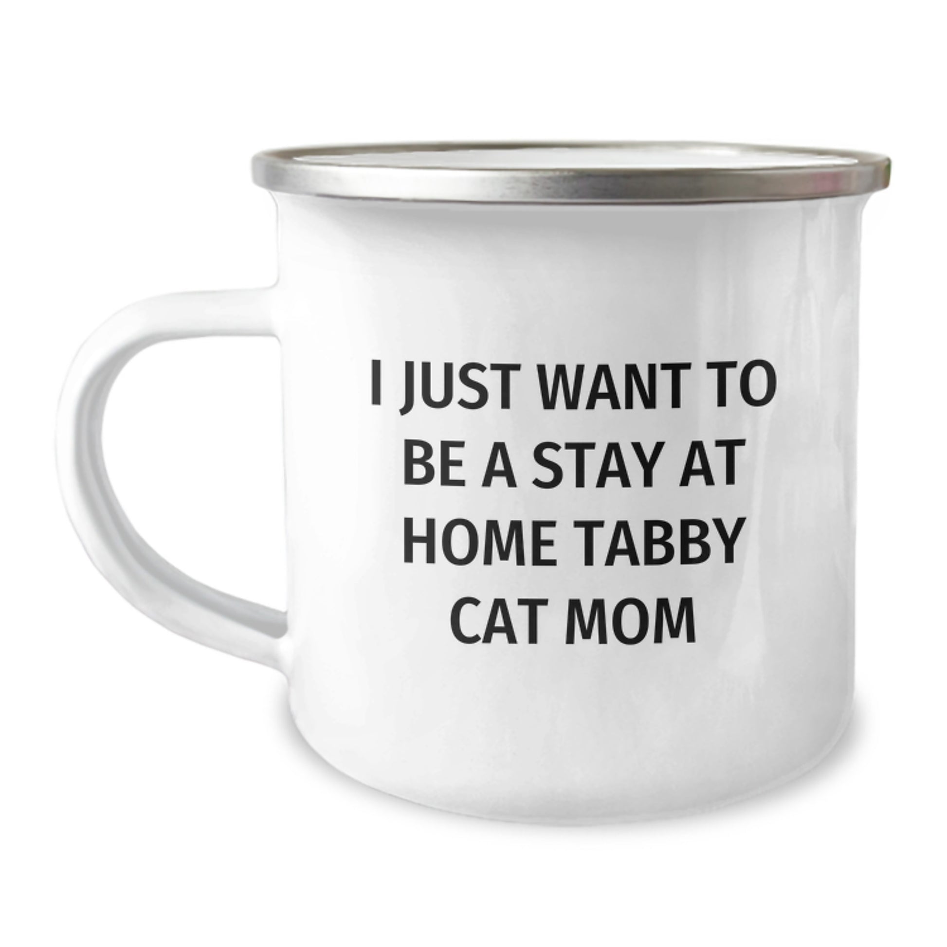 Tabby Cat Mom Gifts, Stay at Home Funny Mugs for Graduation, Camping Mug Quotes from I Just Want To Be A Stay At Home Tabby Cat Mom, Gifts from Family to Tabby Cat Lovers - Image 1