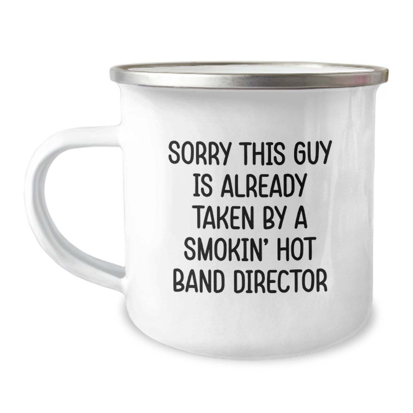 Funny Band Director Gifts for Him - 'Sorry This Guy Is Already Taken' Camping Mug, 12 oz Stainless Steel with Enamel Finish, Perfect Graduation Gift from Friends or Family - Image 1
