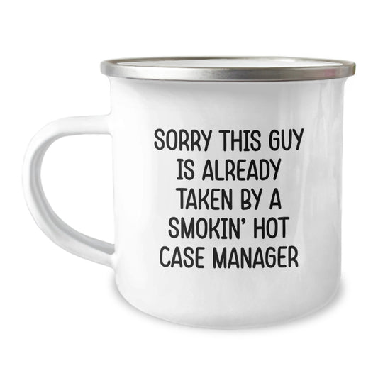 Funny Case Manager Gifts from Friends, Unique Camping Mug for Smokin' Hot Case Manager Graduation Celebration, Sorry This Guy Is Already Taken - Image 1