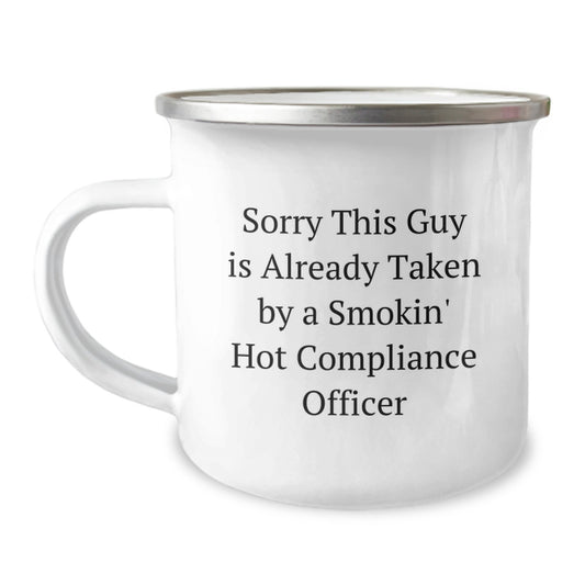 Funny Compliance Officer Gifts, Sorry This Guy Is Already Taken, Camping Mug for Graduation from Friends to Coworkers, Perfect for a Smokin' Hot Compliance Officer - Image 1