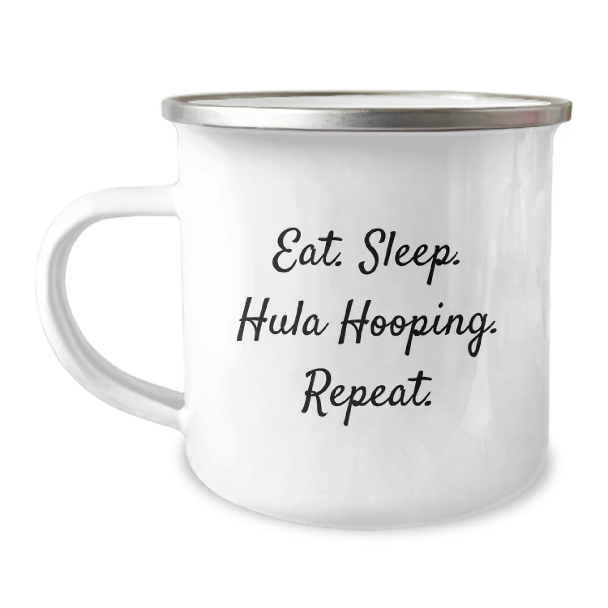 Hula Hooping Fun Gifts from Family and Friends for a Birthday, Eat. Sleep. Hula Hooping. Repeat. Stainless Steel Camping Mug, 12 oz - Image 1