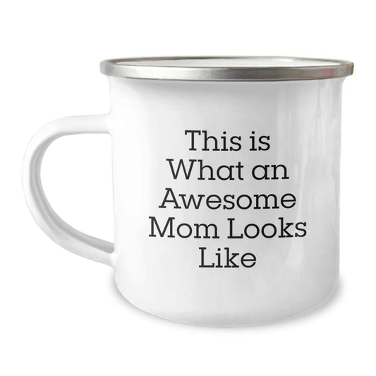 Funny Mom Gifts for Her Graduation Celebration, 'This Is What An Awesome Mom Looks Like' Camping Mug from Friends, Camping Mug for Mom's Special Day - Image 1