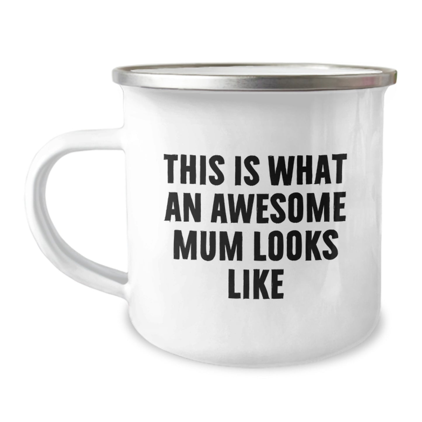 Funny Mum Camping Mug, Gifts from Mum, This Is What An Awesome Mum Looks Like, 12 oz Stainless Steel with Enamel Finish, Gifts for Mum on Graduation - Image 1
