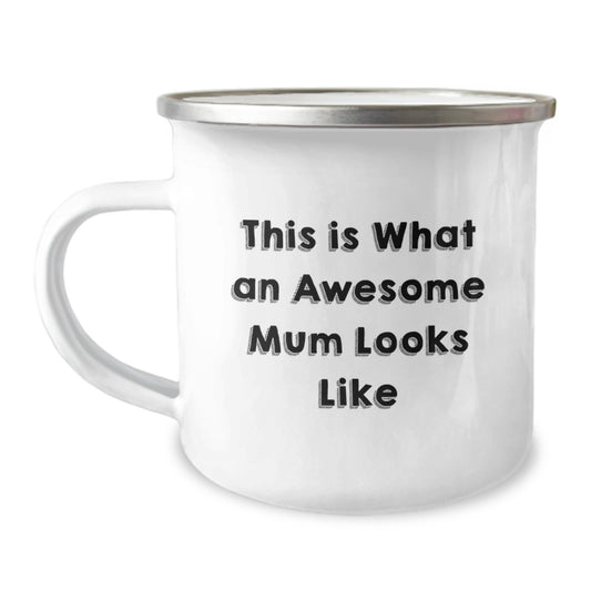 Funny Mum Gifts from Family for Graduation, Camping Mug with Quote 'This Is What An Awesome Mum Looks Like', 12 oz Stainless Steel with Enamel Finish, Permanent Printing - Image 1