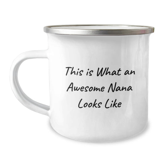 Funny Gifts from Men to Awesome Nanas on Birthdays - This Is What An Awesome Nana Looks Like Camping Mug, 12 oz Stainless Steel with Enamel Finish - Image 1